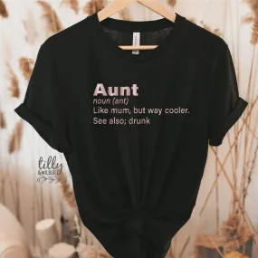 Aunt Like Mum Only Way Cooler See Also Drunk T-Shirt, Aunt T-Shirt, Auntie T-Shirt, Funny Aunt T-Shirt, Funny Auntie T-Shirt, Niece Nephew