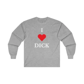 I Love Dick Long Sleeve Tee